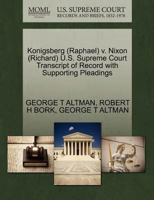 Konigsberg (Raphael) v. Nixon (Richard) U.S. Supreme Court Transcript of Record with Supporting Pleadings 1270577751 Book Cover