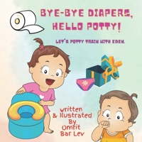 Bye-Bye Diapers, Hello potty!: A rhyming book for toddlers who are ready for potty training. B0BTG9R6P3 Book Cover