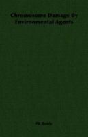 Chromosome Damage by Environmental Agents 1406714186 Book Cover