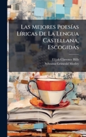 Las Mejores PoesÃ-as LÃ-ricas De La Lengua Castellana, Escogidas (Spanish Edition) 102380039X Book Cover