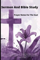 Sermon And Bible Study: Prayer Notes For the Soul 1965870074 Book Cover