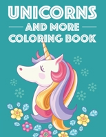 Unicorns And More Coloring Book: Art Activity Pages For Children With Unicorns To Color, Girls Cute Coloring Activity Pages B08LMZLJNG Book Cover