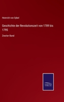 Geschichte der Revolutionszeit von 1789 bis 1795: Zweiter Band 3752551259 Book Cover