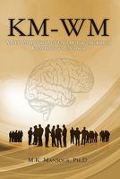 KM-WM: A New Vision Based on Conceptual Theories of Knowledge and Wisdom 1451540353 Book Cover