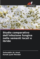Studio comparativo dell'infezione fungina nelle sementi locali e ibride (Italian Edition) 6206777316 Book Cover