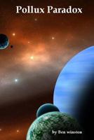 Pollux Paradox: History of the Future 1495967514 Book Cover