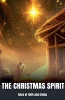 Christmas Spirit: Tales of Faith and Giving B0DR3S1WZD Book Cover