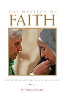 El Misterio de la Fe (The Mystery of Faith - Spanish Edition): Meditaciones sobre la Eucaristia (Meditations on the Eucharist) 1557256861 Book Cover