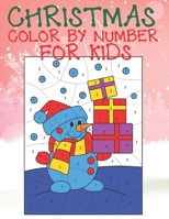 Christmas Color By Number For Kids: A Children Holiday Coloring Book with Large Pages (kids coloring books ... Regular Christmas Coloring Sheets Inside 1674267924 Book Cover