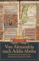 Von Alexandria nach Addis Abeba: Die bleibende Geschichte der äthiopischen koptischen Bibel (German Edition) B0DSZ26X3Z Book Cover