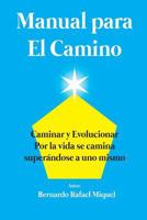 Manual Para El Camino: Por La Vida Se Camina Superandose a Uno Mismo 152345220X Book Cover