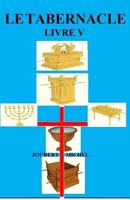 Le Tabernacle: Source d'Interpretation Biblique 1463650507 Book Cover