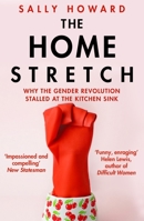 The Home Stretch: Why It’s Time to Come Clean About Who Does the Dishes 178649759X Book Cover