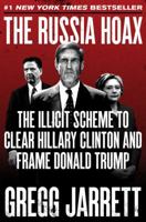The Russia Hoax: The Illicit Scheme to Clear Hillary Clinton and Frame Donald Trump 0062872745 Book Cover