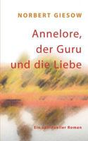 Annelore, der Guru und die Liebe 3842357419 Book Cover