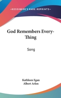 God Remembers Every-Thing: Song 1432588044 Book Cover