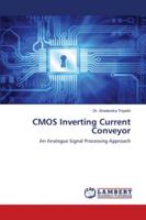 CMOS Inverting Current Conveyor: An Analogue Signal Processing Approach 6202801700 Book Cover
