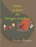 Passeio ao Reino das Formigas Cortadeiras 1973280310 Book Cover