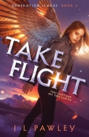Take Flight (Generation Icarus) 1738599450 Book Cover