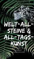 Welt-All-Steine & All-Tags-Kunst: Eine Zeitreise durch die Kunst 3748252234 Book Cover