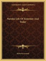 Navaho Life Of Yesterday And Today 116313953X Book Cover