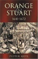 Orange and Stuart 1641-1672 1842122266 Book Cover