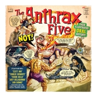 Not: The Illustrated Oral History of Anthrax B0H93V6ND4 Book Cover
