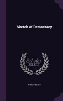 Sketch of Democracy 1359906762 Book Cover