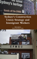 Sydney's Construction Union Strategy and Immigrant Workers 0244044902 Book Cover
