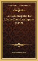 Lois Municipales De L'Italie Dans L'Antiquite (1852) 116669383X Book Cover