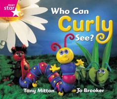 Rigby Star Guided Reception: Pink Level: Who Can Curly See Pupil Book (single) 0433026464 Book Cover