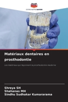 Matériaux dentaires en prosthodontie (French Edition) 6630076389 Book Cover