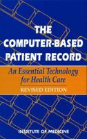 The Computer-Based Patient Record: An Essential Technology for Health Care, Revised Edition 0309086841 Book Cover
