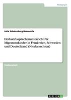 Herkunftssprachenunterricht für Migrantenkinder in Frankreich, Schweden und Deutschland (Niedersachsen) 364016072X Book Cover