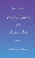 Positive Quotes with Author Holly 1735534714 Book Cover