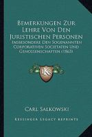 Bemerkungen Zur Lehre Von Den Juristischen Personen Insbesondere Den Sogenannten Corporativen Societäten Und Genossenschaften 112041945X Book Cover
