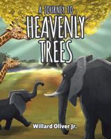 A Journey to Heavenly Trees 1635680611 Book Cover