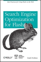 Search Engine Optimization for Flash: Best practices for using Flash on the web 0596522525 Book Cover
