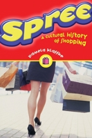 Spree : A Cultural History of Shopping 1551521431 Book Cover