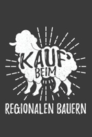Kauf beim regionalen Bauern: Jahres-Kalender 2020 DinA 5 Kalender f�r alle, die Landwirtschaft lieben Landwirt Terminplaner 170653700X Book Cover