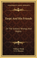 Taopi and His Friends, or the Indians' Wrongs and Rights 0548501076 Book Cover