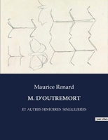 M. d'Outremort: Et Autres Histoires Singulieres (French Edition) B0CP6WK9XY Book Cover