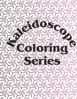 Kaleidoscope Coloring Series B0C2S27BTP Book Cover