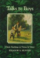 Talks to Boys: Classic Teachings on Virtues & Values 0891099875 Book Cover