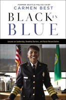 Black in Blue: Lessons on Leadership, Breaking Barriers, and Racial Reconciliation 1400230616 Book Cover
