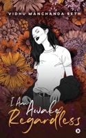 I Am Awake, Regardless 1636336884 Book Cover