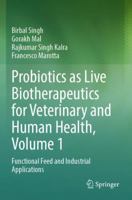 Probiotics as Live Biotherapeutics for Veterinary and Human Health, Volume 1: Functional Feed and Industrial Applications 3031654579 Book Cover