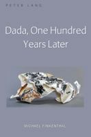 Dada, One Hundred Years Later 1433160218 Book Cover