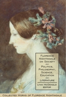 Collected Works of Florence Nightingale, Vol. 5: Florence Nightingale on Society and Politics, Philosophy, Science, Education and Literature (COLLECTED WORKS OF FLORENCE NIGHTINGALE) 0889204292 Book Cover
