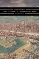 Living on the Edge in Leonardo's Florence: Selected Essays 0520241347 Book Cover